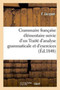 Grammaire Francaise Elementaire  Traite d'Analyse Grammaticale Et d'Exercices Orthographiques