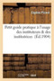 Petit Guide Pratique A l'Usage Des Instituteurs  Des Institutrices