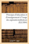Principes d'Education Et d'Enseignement A l'Usage Des Aspirants-Instituteurs
