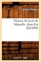 Histoire Du Lycee de Marseille: Livre d'Or (Ed.1898)