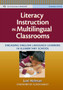 Literacy Instruction in Multilingual Classrooms : Engaging English Langauge Learners in Elementary School
