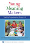 Young Meaning Makers : Teaching Comprehension, Grades K-2