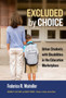 Excluded by Choice : Urban Students with Disabilities in the Education Marketplace