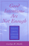 Good Intentions are not Enough : Transformative Leadership for Communities of Difference