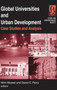Global Universities and Urban Development: Case Studies and Analysis : Case Studies and Analysis