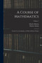 A Course of Mathematics : For the Use of Academies, As Well As Private Tuition; Volume 1