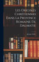 Les Origines Chretiennes Dans La Province Romaine De Dalmatie