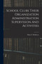 School Clubs Their Organization Administration Supervision And Activities