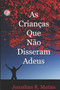As Criancas Que Nao Disseram Adeus