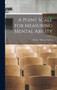A Point Scale for Measuring Mental Ability