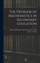 The Problem of Mathematics in Secondary Education