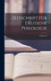 Zeitschrift Fur Deutsche Philologie; Volume 24