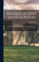 Reliques of Irish Jacobite Poetry : With Biographical Sketches of the Authors and Historical Illustrative Notes