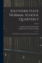 Southern State Normal School Quarterly : Containing the Annual Catalog and Announcements; 1904-05