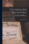 Vocabolario Piacentino-italiano...