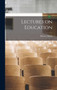 Lectures on Education