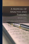 A Manual of Analysis and Parsing : Consisting of Simple, Compound, and Complex Sentences