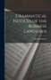 Grammatical Notices of the Burmese Language