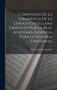 Compendio De La Gramatica De La Lengua Castellana Dispuesto Por La Real Academia Espanola Para Le Segunda Ensenanza