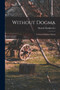 Without Dogma : A Novel of Modern Poland