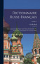 Dictionnaire Russe-Francais : Dans Lequel Les Mots Russes Sont Classes Par Familles; Ou, Dictionnaire Etymologique De La Langue Russe; Volume 2