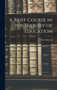A Brief Course in the History of Education