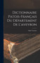 Dictionnaire Patois-Francais Du Departement De L'aveyron