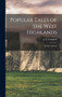 Popular Tales of the West Highlands : Orally Collected
