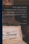 Vocabolario Parmigiano-Italiano Accresciuto Di Piu Che Cinquanta Mila Voci; Volume 1