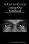 A Call to Reason Losing Our Manhood