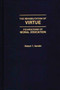 The Rehabilitation of Virtue : Foundations of Moral Education The Rehabilitation of Virtue : Foundations of Moral Education