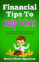 Financial Tips to Help Kids : Proven Methods for Teaching Kids Money Management and Financial Responsibility