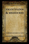 emancipados  mediocres