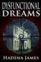 Dysfunctional Dreams