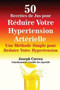50 Recettes de Jus pour Reduire Votre Hypertension Arterielle : Une Methode Simple pour Reduire Votre Hypertension 50 Recettes de Jus pour Reduire Votre Hypertension Arterielle : Une Methode Simple pour Reduire Votre Hypertension