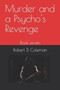 Murder and a Psycho's Revenge : Book seven : 7