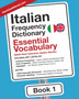Italian Frequency Dictionary - Essential Vocabulary : 2500 Most Common Italian Words : 1