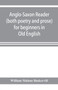 Anglo-Saxon reader (both poetry and prose) for beginners in Old English