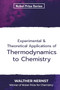 Experimental  Theoretical Applications of Thermodynamics to Chemistry