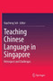 Teaching Chinese Language in Singapore : Retrospect and Challenges