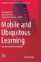 Mobile and Ubiquitous Learning : An International Handbook Mobile and Ubiquitous Learning : An International Handbook