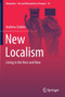 New Localism : Living in the Here and Now : 10