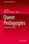 Queer Pedagogies : Theory, Praxis, Politics : 11