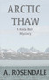 Arctic Thaw : A Koda Bolt Mystery : 1