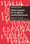 Italia-Espana En La Epoca Contemporanea : Estudios Criticos Sobre Traduccion Y Recepcion Literarias