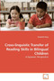 Cross-linguistic Transfer of Reading Skills in Bilingual Children