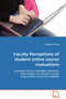 Faculty Perceptions of student online course evaluations
