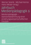 Jahrbuch Medienpadagogik 6 : Medienpadagogik - Standortbestimmung einer erziehungswissenschaftlichen Disziplin