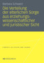 Die Verteilung der elterlichen Sorge aus erziehungswissenschaftlicher und juristischer Sicht