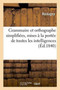 Grammaire Et Orthographe Simplifiees, Mises A La Portee de Toutes Les Intelligences